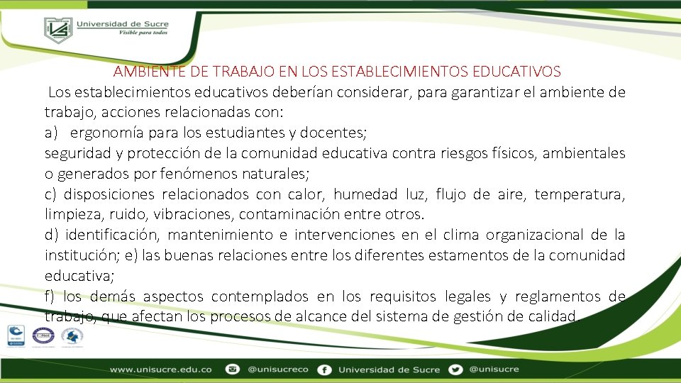 AMBIENTE DE TRABAJO EN LOS ESTABLECIMIENTOS EDUCATIVOS Los establecimientos educativos deberían considerar, para garantizar