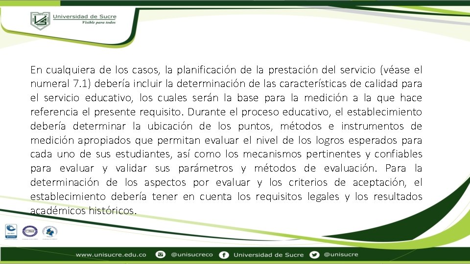 En cualquiera de los casos, la planificación de la prestación del servicio (véase el