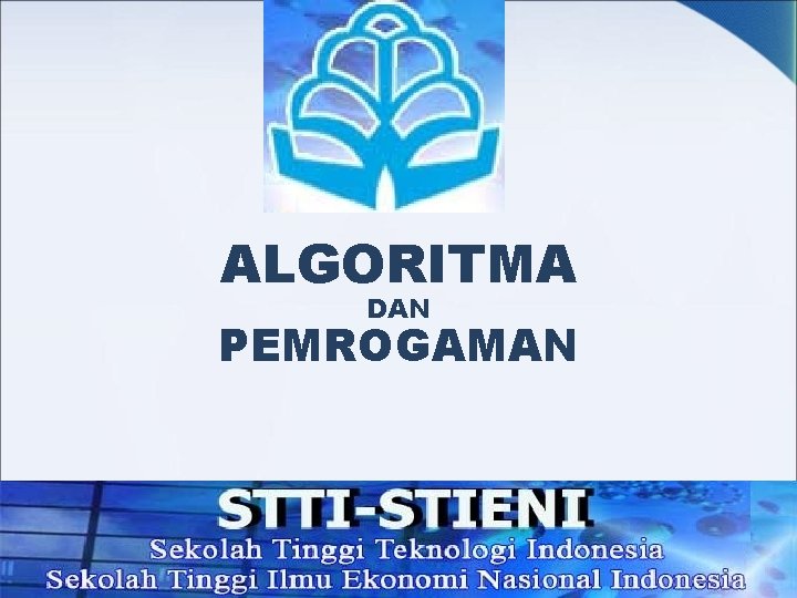 ALGORITMA DAN PEMROGAMAN 