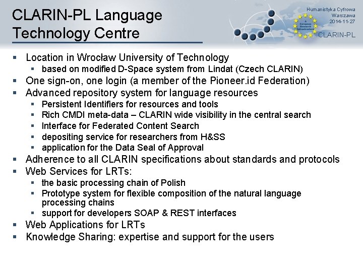 CLARIN-PL Language Technology Centre Humanistyka Cyfrowa Warszawa 2014 -11 -27 CLARIN-PL § Location in