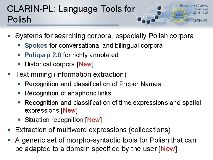 CLARIN-PL: Language Tools for Polish Humanistyka Cyfrowa Warszawa 2014 -11 -27 CLARIN-PL § Systems