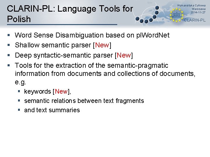 CLARIN-PL: Language Tools for Polish § § Humanistyka Cyfrowa Warszawa 2014 -11 -27 CLARIN-PL