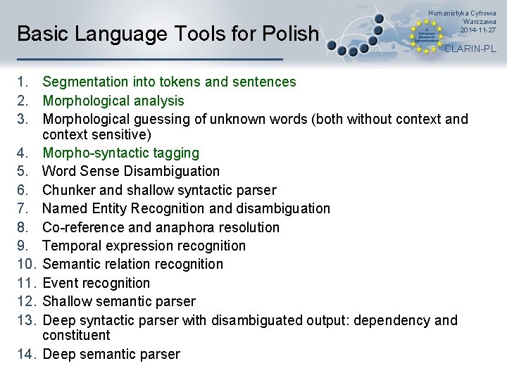 Basic Language Tools for Polish Humanistyka Cyfrowa Warszawa 2014 -11 -27 CLARIN-PL 1. Segmentation