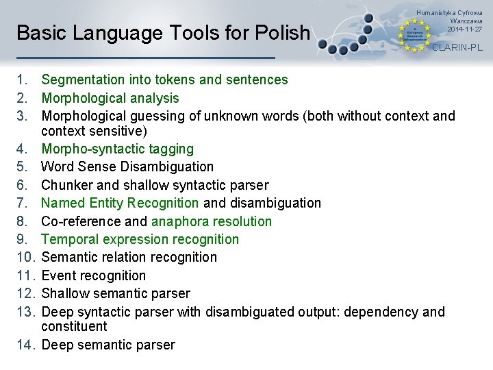 Basic Language Tools for Polish Humanistyka Cyfrowa Warszawa 2014 -11 -27 CLARIN-PL 1. Segmentation