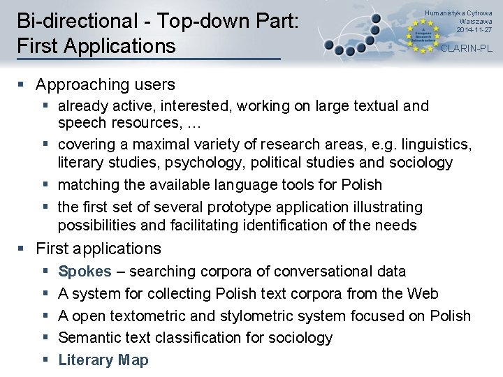 Bi-directional - Top-down Part: First Applications Humanistyka Cyfrowa Warszawa 2014 -11 -27 CLARIN-PL §