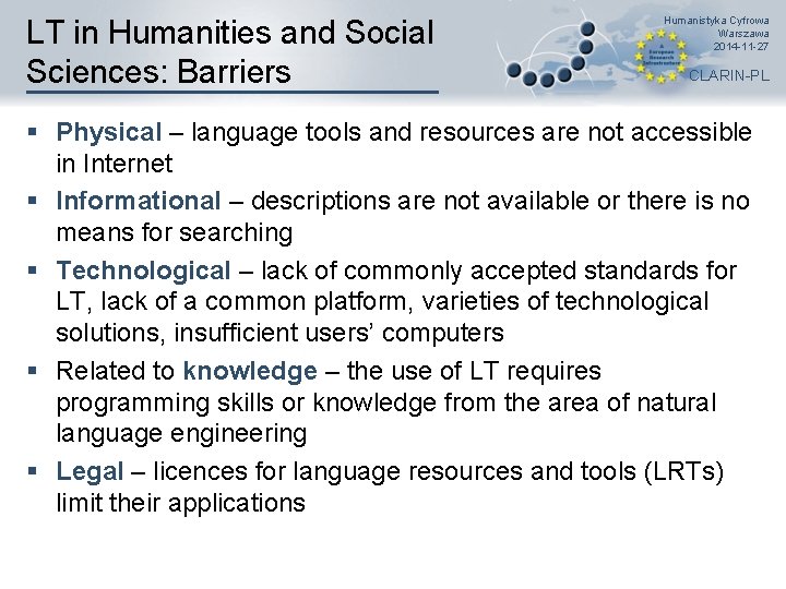 LT in Humanities and Social Sciences: Barriers Humanistyka Cyfrowa Warszawa 2014 -11 -27 CLARIN-PL