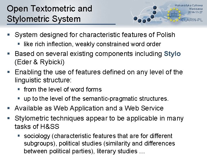 Open Textometric and Stylometric System Humanistyka Cyfrowa Warszawa 2014 -11 -27 CLARIN-PL § System