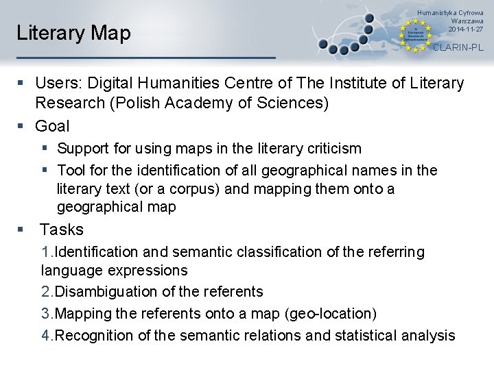 Literary Map Humanistyka Cyfrowa Warszawa 2014 -11 -27 CLARIN-PL § Users: Digital Humanities Centre
