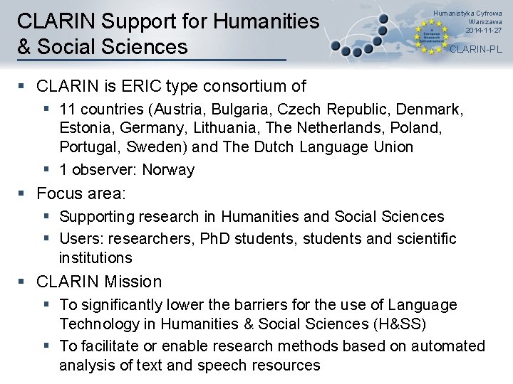 CLARIN Support for Humanities & Social Sciences Humanistyka Cyfrowa Warszawa 2014 -11 -27 CLARIN-PL