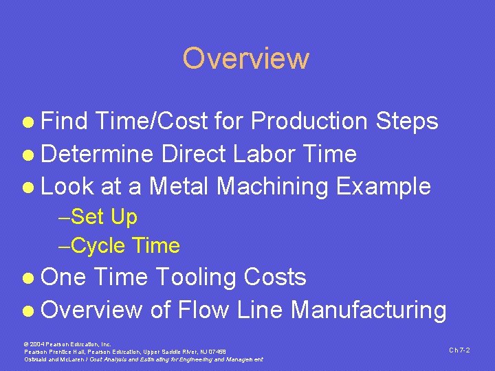 Overview l Find Time/Cost for Production Steps l Determine Direct Labor Time l Look