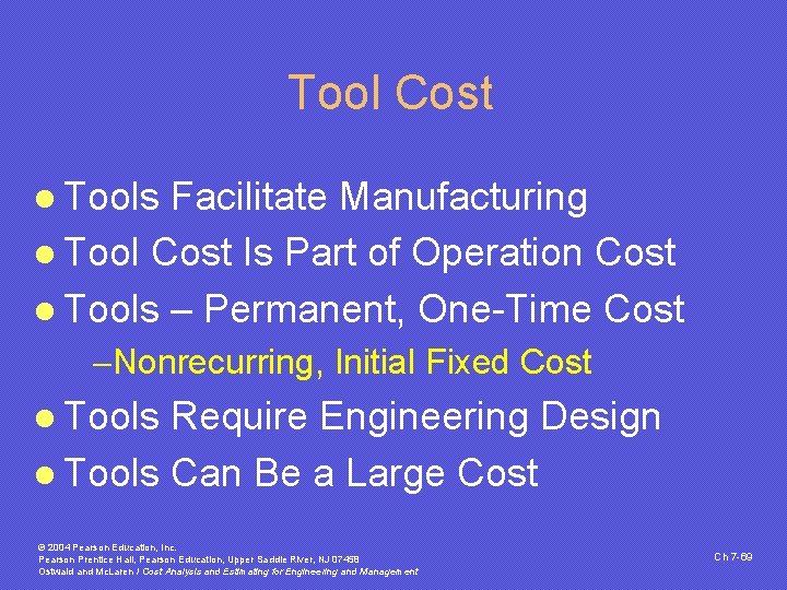 Tool Cost l Tools Facilitate Manufacturing l Tool Cost Is Part of Operation Cost