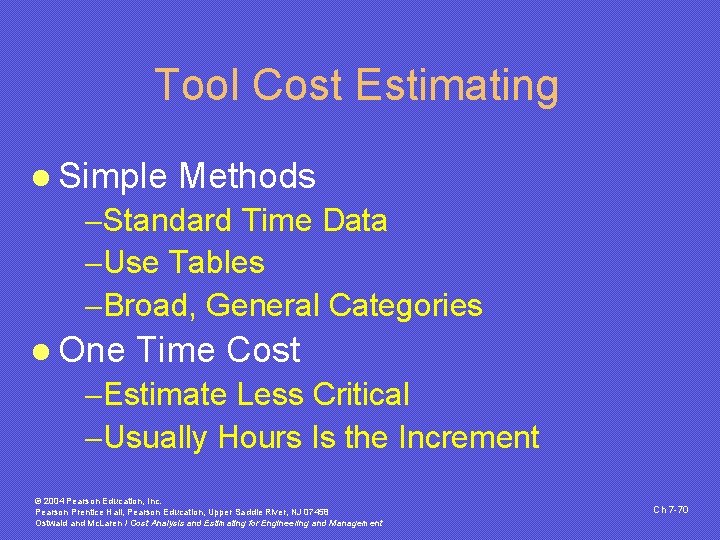 Tool Cost Estimating l Simple Methods -Standard Time Data -Use Tables -Broad, General Categories