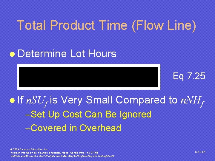 Total Product Time (Flow Line) l Determine Lot Hours Eq 7. 25 l If