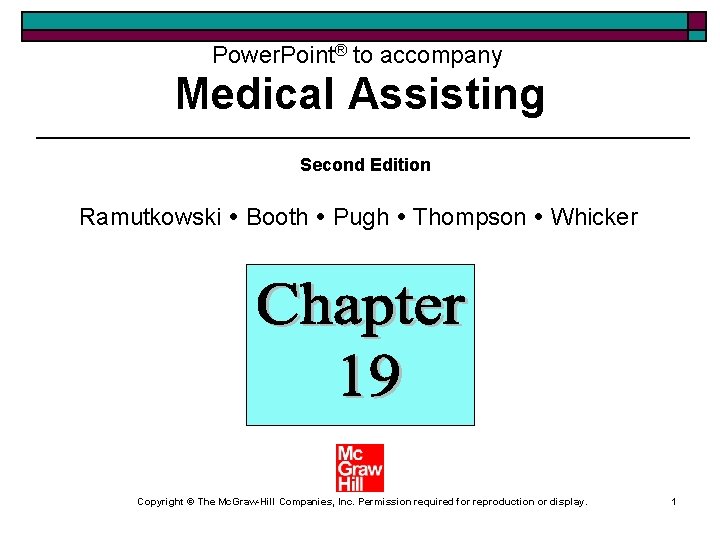 Power. Point® to accompany Medical Assisting Chapter 19 Second Edition Ramutkowski Booth Pugh Thompson