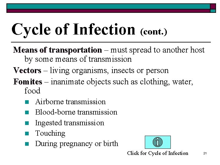 Cycle of Infection (cont. ) Means of transportation – must spread to another host