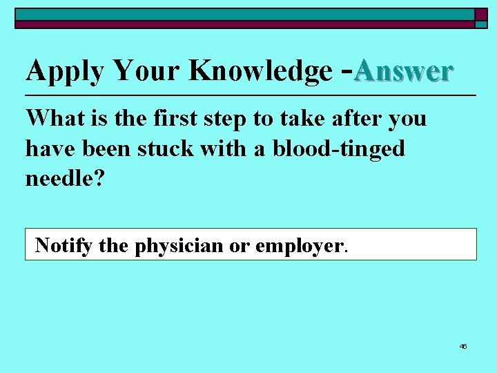 Apply Your Knowledge -Answer What is the first step to take after you have