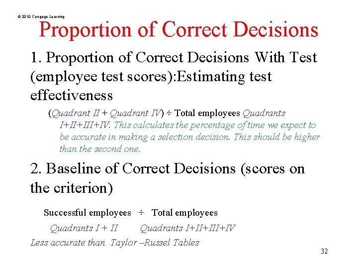 © 2010 Cengage Learning Proportion of Correct Decisions 1. Proportion of Correct Decisions With