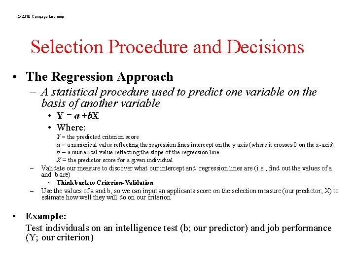 © 2010 Cengage Learning Selection Procedure and Decisions • The Regression Approach – A