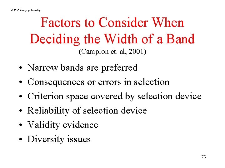 © 2010 Cengage Learning Factors to Consider When Deciding the Width of a Band
