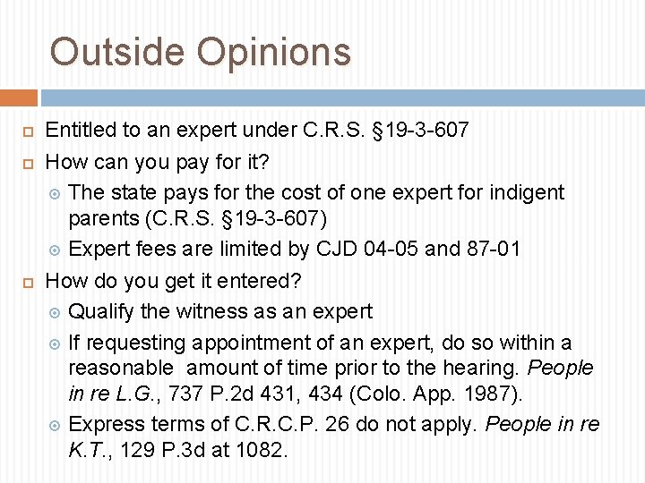 Outside Opinions Entitled to an expert under C. R. S. § 19 -3 -607