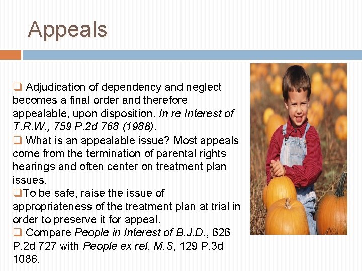 Appeals q Adjudication of dependency and neglect becomes a final order and therefore appealable,