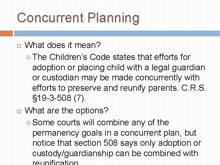 Concurrent Planning What does it mean? The Children’s Code states that efforts for adoption