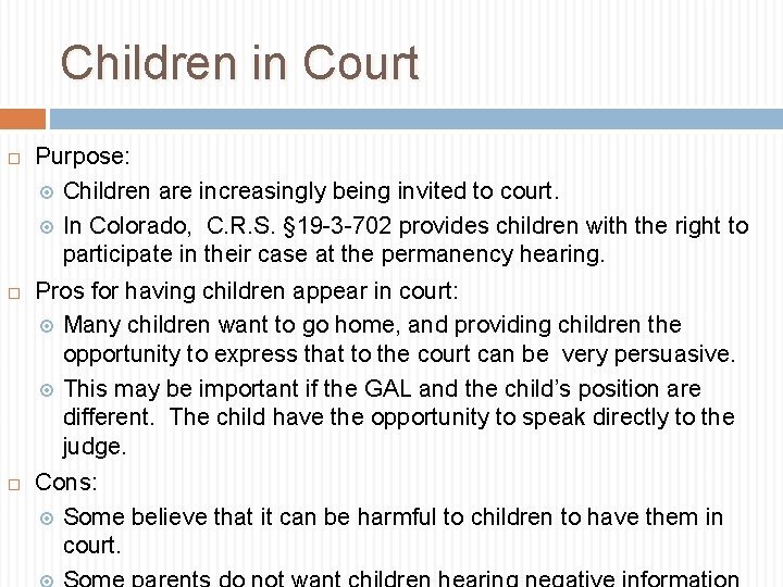 Children in Court Purpose: Children are increasingly being invited to court. In Colorado, C.