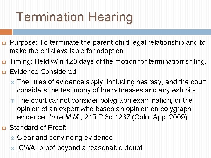 Termination Hearing Purpose: To terminate the parent-child legal relationship and to make the child