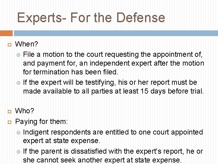 Experts- For the Defense When? File a motion to the court requesting the appointment