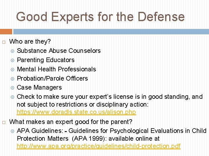 Good Experts for the Defense Who are they? Substance Abuse Counselors Parenting Educators Mental