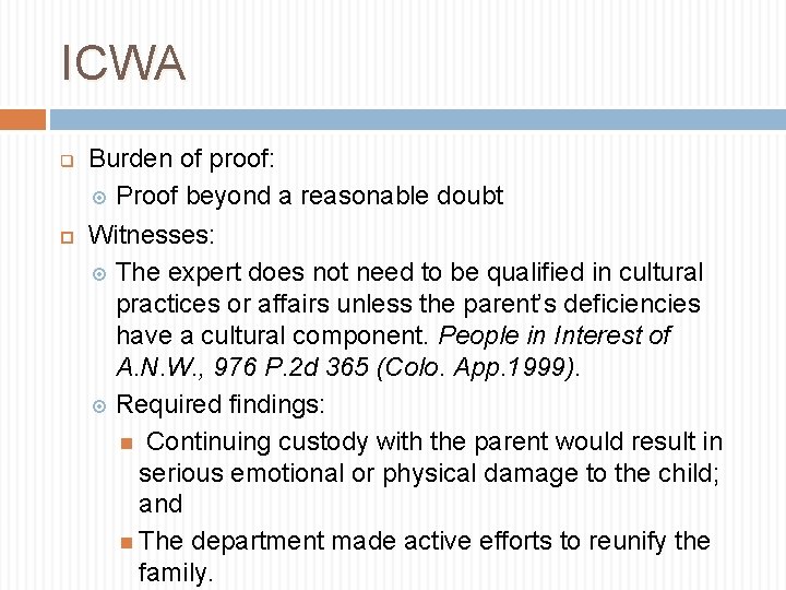 ICWA q Burden of proof: Proof beyond a reasonable doubt Witnesses: The expert does