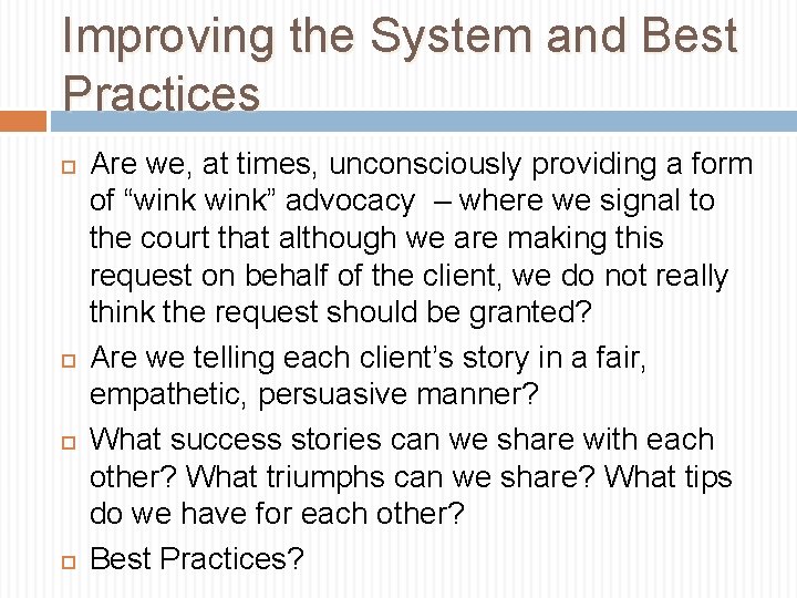 Improving the System and Best Practices Are we, at times, unconsciously providing a form