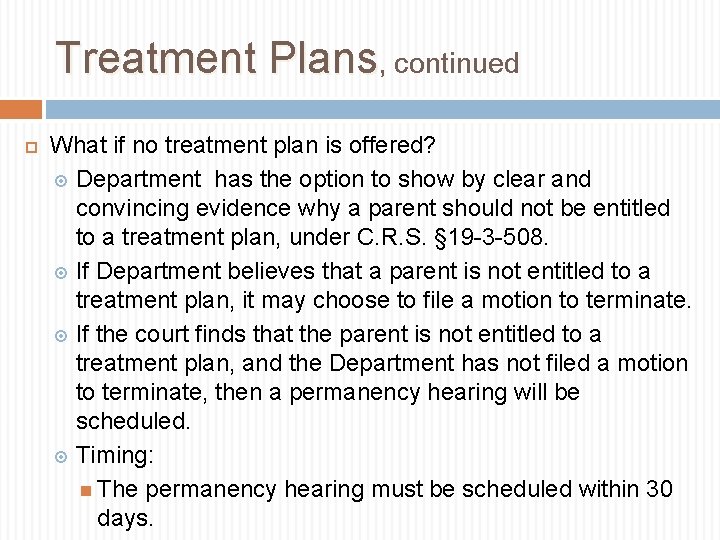 Treatment Plans, continued What if no treatment plan is offered? Department has the option
