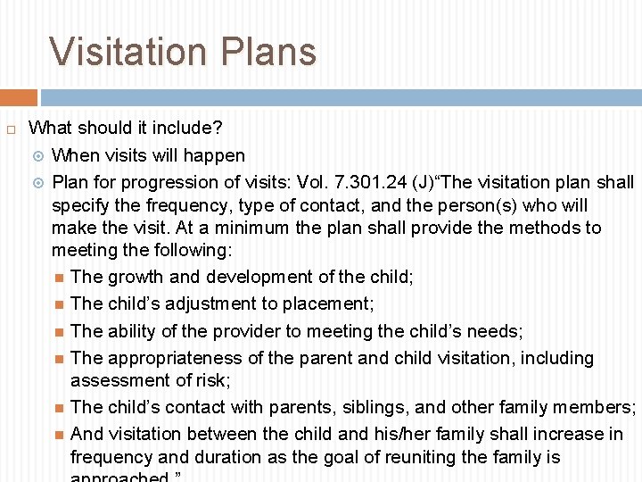 Visitation Plans What should it include? When visits will happen Plan for progression of