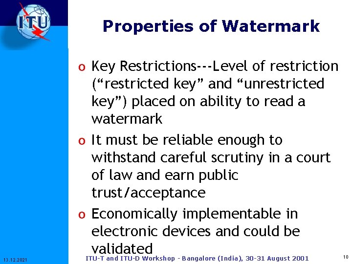 Properties of Watermark o Key Restrictions---Level of restriction (“restricted key” and “unrestricted key”) placed