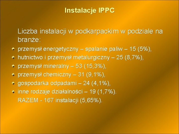 Instalacje IPPC Liczba instalacji w podkarpackim w podziale na branże: przemysł energetyczny – spalanie