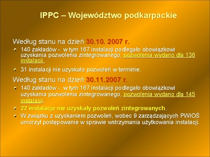 IPPC – Województwo podkarpackie Według stanu na dzień 30. 10. 2007 r. 140 zakładów