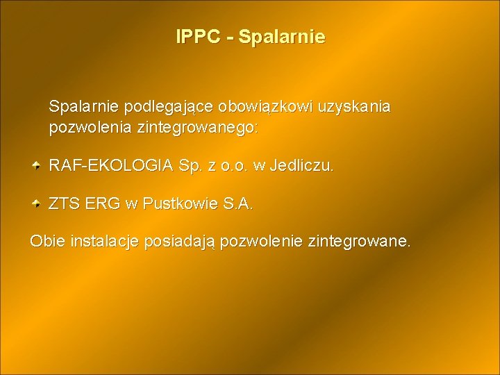 IPPC - Spalarnie podlegające obowiązkowi uzyskania pozwolenia zintegrowanego: RAF-EKOLOGIA Sp. z o. o. w