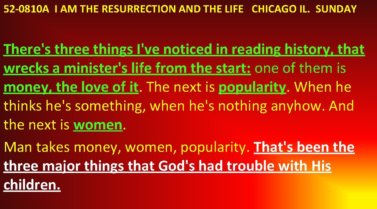 52 -0810 A I AM THE RESURRECTION AND THE LIFE CHICAGO IL. SUNDAY There's