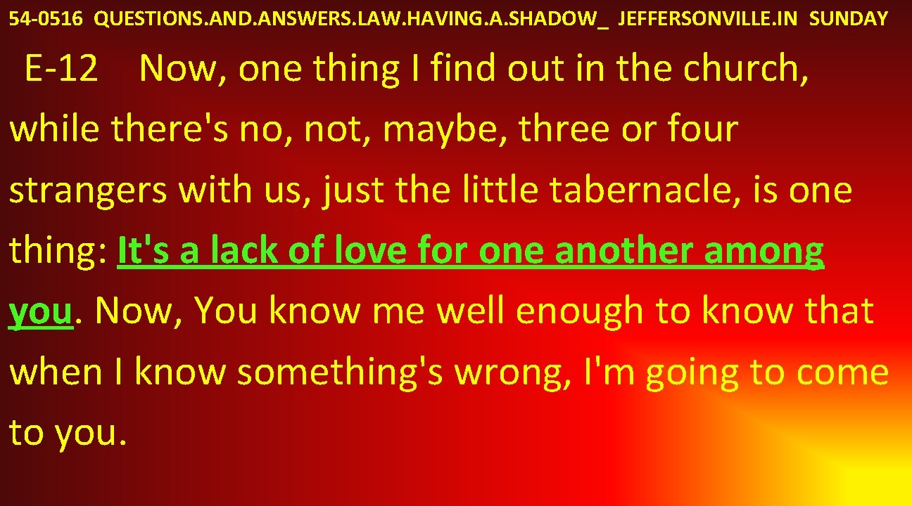 54 -0516 QUESTIONS. AND. ANSWERS. LAW. HAVING. A. SHADOW_ JEFFERSONVILLE. IN SUNDAY E-12 Now,