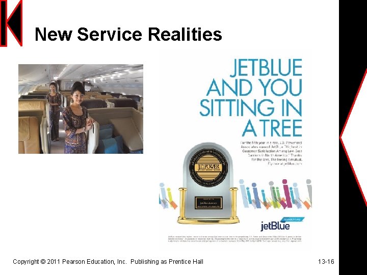 New Service Realities Copyright © 2011 Pearson Education, Inc. Publishing as Prentice Hall 13