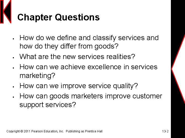 Chapter Questions § § § How do we define and classify services and how