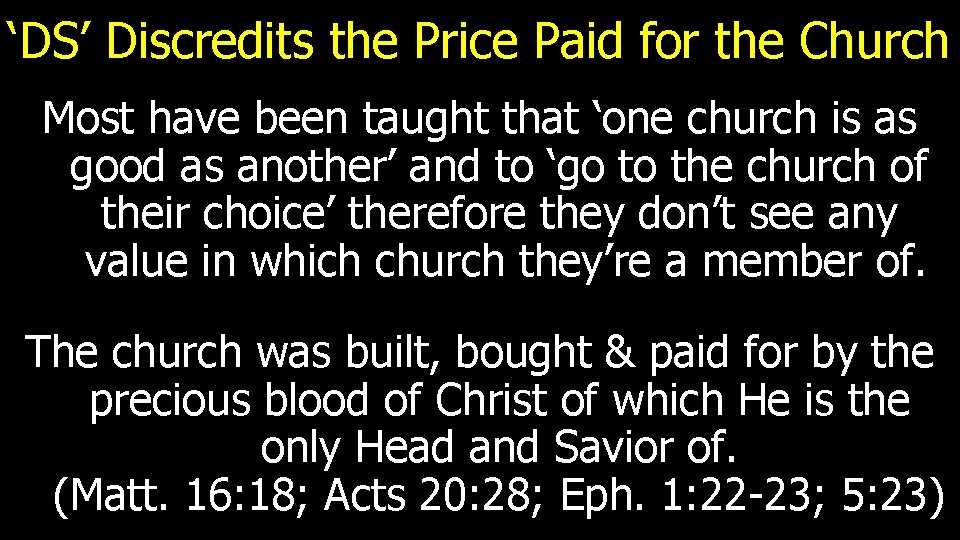 ‘DS’ Discredits the Price Paid for the Church Most have been taught that ‘one