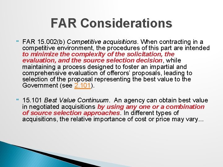 FAR Considerations FAR 15. 002(b) Competitive acquisitions. When contracting in a competitive environment, the
