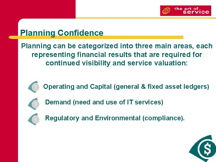 Planning Confidence Planning can be categorized into three main areas, each representing financial results