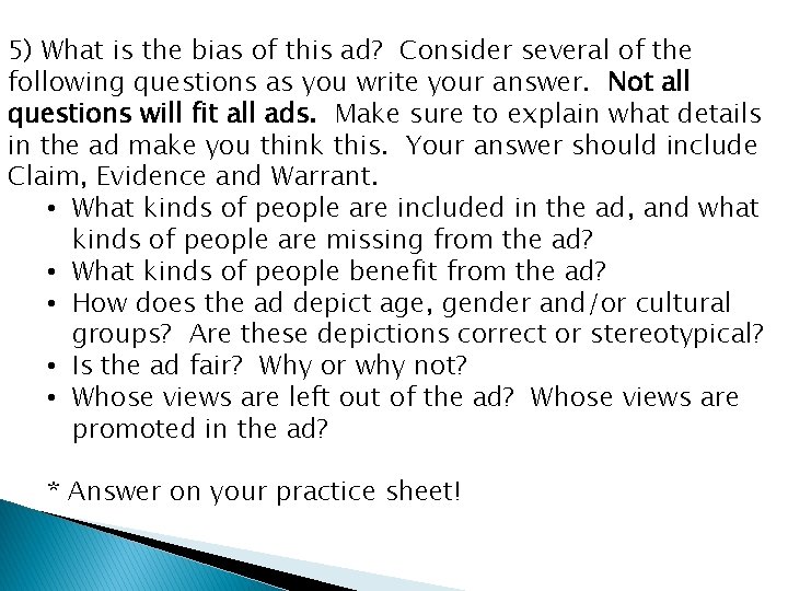 5) What is the bias of this ad? Consider several of the following questions