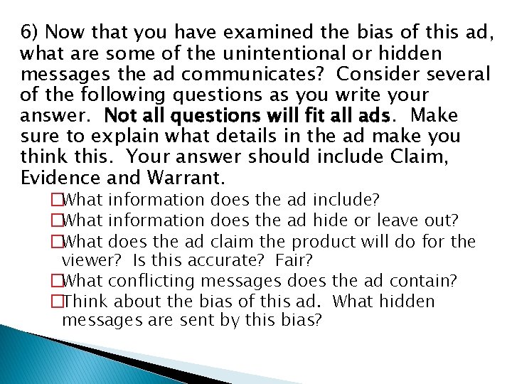 6) Now that you have examined the bias of this ad, what are some