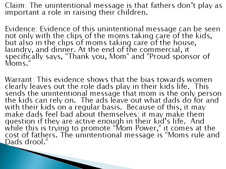 Claim: The unintentional message is that fathers don’t play as important a role in