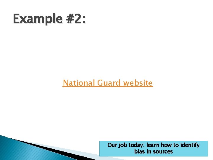 Example #2: National Guard website Our job today: learn how to identify bias in