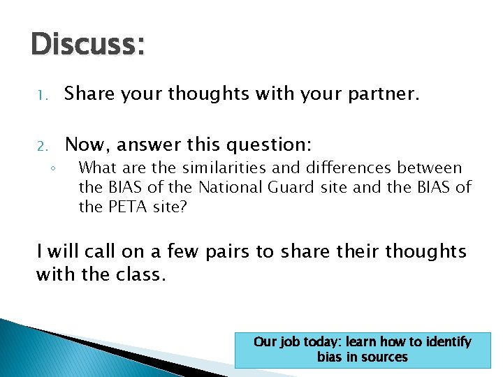 Discuss: 1. Share your thoughts with your partner. 2. Now, answer this question: ◦